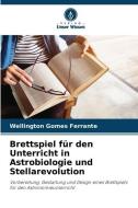 Brettspiel für den Unterricht in Astrobiologie und Stellarevolution di Wellington Gomes Ferrante edito da Verlag Unser Wissen