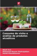 Consumo de vinho e análise de produtos alcoólicos di Wenli Sun, Mohamad Hesam Shahrajabian, Mehdi Khoshkharam edito da Edições Nosso Conhecimento