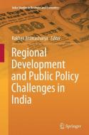 Regional Development and Public Policy Challenges in India edito da Springer India