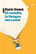 El castellà, la llengua del costat di Enric Gomà I Ribas edito da Editorial Pòrtic