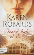 Deseo Bajo el Sol = Desire Under the Sun di Karen Robards edito da Ediciones B Grupo Zeta