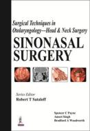 Surgical Techniques in Otolaryngology - Head & Neck Surgery: Sinonasal Surgery di Spencer C. Payne edito da Jaypee Brothers Medical Publishers Pvt Ltd