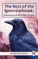 The Nest Of The Sparrowhawk di Baroness Orczy edito da DOUBLE 9 BOOKSLLP