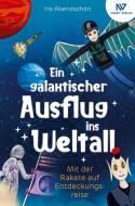 Ein galaktischer Ausflug ins Weltall di Iris Abendschön edito da Bookmundo Direct