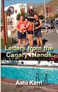 Letters From The Canary Islands di Aatu Karri edito da Books On Demand