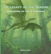 The Legacy Of The Dragon: Understanding di MARDUS SAAR edito da Lightning Source Uk Ltd