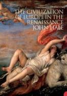 The Civilization of Europe in the Renaissance di John Hale edito da HARPERCOLLINS 360