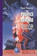 The Politics of Revenge di Paul Preston edito da Taylor & Francis Ltd