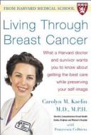 Living Through Breast Cancer di Carolyn M. Kaelin, Francesca Coltrera edito da Mcgraw-hill Education - Europe