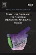 Analytical Chemistry for Assessing Medication Adherence di Sangeeta Tanna, Graham Lawson edito da ELSEVIER
