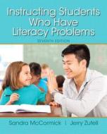 Instructing Students Who Have Literacy Problems, Enhanced Pearson Etext -- Access Card di Sandra McCormick, Jerry Zutell edito da Pearson