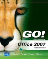Go! with Microsoft Office 2007 Introductory Value Package (Includes Myitlab 12-Month Student Access) di Shelley Gaskin, Robert L. Ferrett, Alicia Vargas edito da Prentice Hall