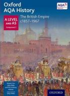 Oxford AQA History for A Level: The British Empire c1857-1967 di Anthony Webster edito da OUP Oxford