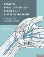 Atlas of Nerve Conduction Studies and Electromyography di A. Arturo Leis edito da OUP USA
