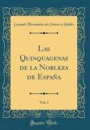Las Quinquagenas de la Nobleza de Espaa, Vol. 1 (Classic Reprint) di Gonzalo Fernndez de Oviedo y. Vald's edito da Forgotten Books