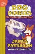 Dog Diaries: Dinosaur Disaster di James Patterson edito da JIMMY PATTERSON