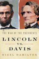 Lincoln vs. Davis di Nigel Hamilton edito da Little, Brown Books for Young Readers