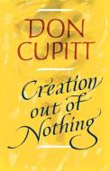 Creation Out of Nothing di Don Cupitt edito da SCM Press