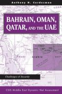 Bahrain, Oman, Qatar, And The Uae di Anthony H. Cordesman edito da Taylor & Francis Ltd
