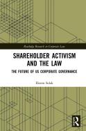 Shareholder Activism And The Law di Ekrem Solak edito da Taylor & Francis Ltd