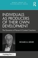 Individuals As Producers Of Their Own Development di Richard M. Lerner edito da Taylor & Francis Ltd