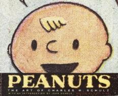 Peanuts: The Art of Charles M. Schulz di Charles M. Schulz edito da PANTHEON