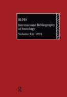IBSS: Sociology: 1991 Vol 41 di British Library of Political and Economic Science edito da Routledge