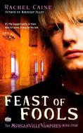 Feast of Fools: The Morganville Vampires, Book 4 di Rachel Caine edito da PUT