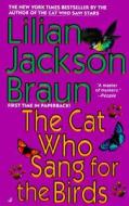 The Cat Who Sang for the Birds di Lilian Jackson Braun edito da JOVE