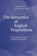 The Semantics of English Prepositions di Andrea Tyler, Vyvyan Evans edito da Cambridge University Press