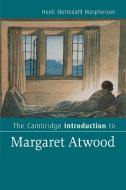 The Cambridge Introduction to Margaret Atwood di Heidi Slettedahl Macpherson edito da Cambridge University Press
