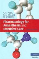 Pharmacology For Anaesthesia And Intensive Care di Tom E. Peck, Sue Hill edito da Cambridge University Press
