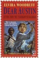 Dear Austin: Letters from the Underground Railroad di Elvira Woodruff edito da Turtleback Books