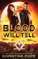 Blood Will Tell di Christine Pope edito da Dark Valentine Press