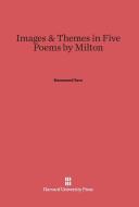 Images & Themes in Five Poems by Milton di Rosemond Tuve edito da Harvard University Press