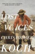 Lost Voices di Christopher Koch edito da Fourth Estate (Harper Collins)