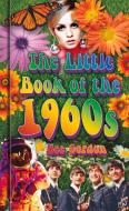 The Little Book Of The 1960s di Dee Gordon edito da The History Press Ltd