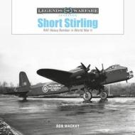 Short Stirling di Ron Mackay edito da Schiffer Publishing Ltd