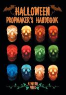 Pitek, K:  Halloween Propmaker's Handbook di Ken Pitek edito da McFarland