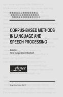 Corpus-Based Methods in Language and Speech Processing di Steve Young, Elsnet, European Summer School on Language and S edito da Springer Netherlands
