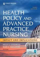 Health Policy And Advanced Practice Nursing edito da Springer Publishing Co Inc