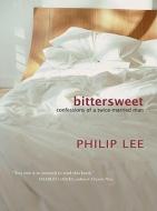 Bittersweet di Philip Lee edito da Goose Lane Editions
