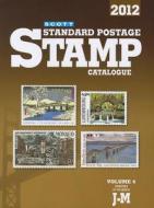 Scott Standard Postage Stamp Catalogue, Volume 4: Countries of the World J-M edito da Scott Publishing Company