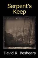 Serpent's Keep di David R. Beshears edito da Greybeard Publishing