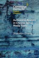 Authorship Analysis In Chinese Social Media Texts di Shaomin Zhang edito da Cambridge University Press