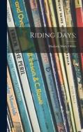 Riding Days; di Marjorie Mary Oliver edito da LIGHTNING SOURCE INC