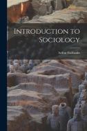 Introduction to Sociology di Arthur Fairbanks edito da LEGARE STREET PR