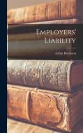 Employers' Liability di Arthur Robinson edito da LEGARE STREET PR