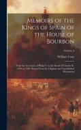 Memoirs of the Kings of Spain of the House of Bourbon: From the Accession of Philip V. to the Death of Charles Iii. 1700 to 1788. Drawn From the Origi di William Coxe edito da LEGARE STREET PR