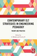 Contemporary ELT Strategies In Engineering Pedagogy edito da Taylor & Francis Ltd